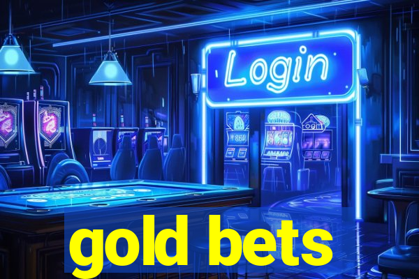 gold bets